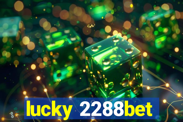 lucky 2288bet